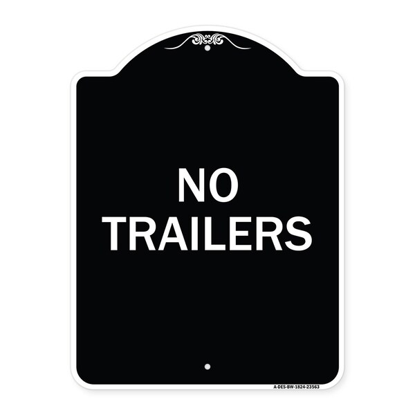 Designer Series Sign No Trailers, Black & White Heavy-Gauge Aluminum Sign, 24" x 18", BW-1824-23563
